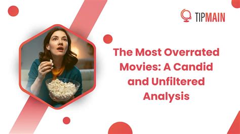 Movies That Are Overrated: A Critical Analysis of 6 Outlandish Films