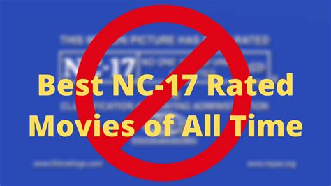 Movies With an NC-17 Rating: Unrated, Unrestricted, and Unforgettable