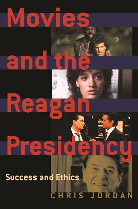 Movies and the Reagan Presidency Success and Ethics Kindle Editon
