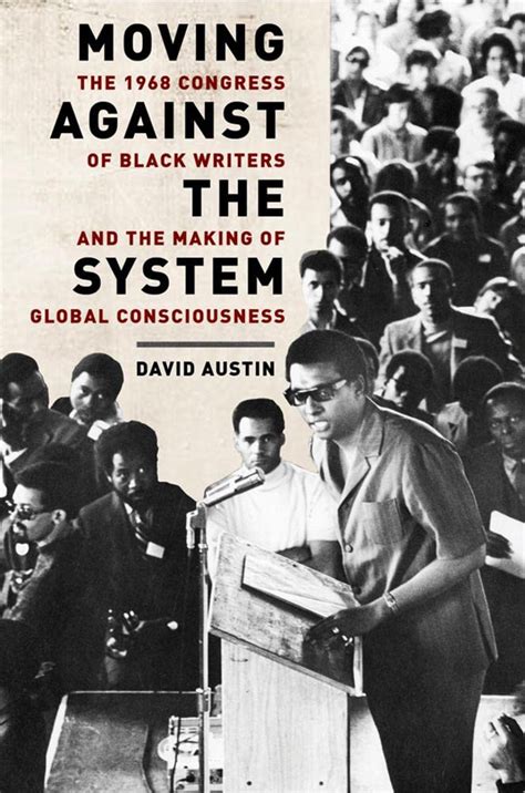 Moving Against the System The 1968 Congress of Black Writers and the Shaping of Global Black Consciousness Black Critique PDF