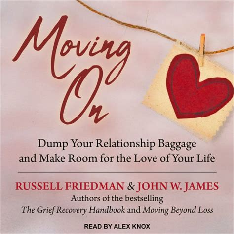 Moving On Dump Your Relationship Baggage and Make Room for the Love of Your Life Reader