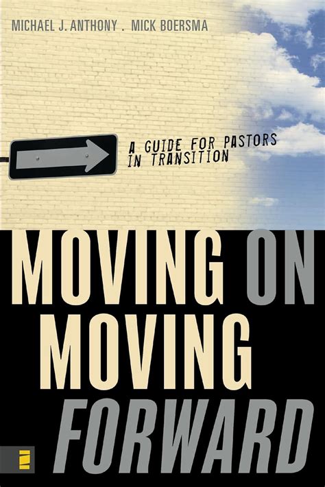 Moving On--Moving Forward A Guide for Pastors in Transition Epub