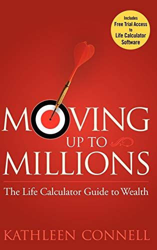 Moving Up to Millions: The Life Calculator Guide to Wealth Epub