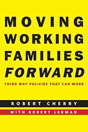 Moving Working Families Forward Third Way Policies That Can Work PDF