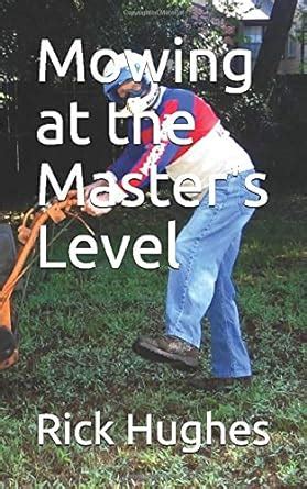 Mowing at the Master s Level Kindle Editon