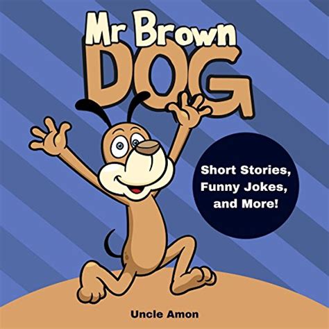 Mr Brown Dog Short Stories Jokes and More Fun Time Reader Book 4