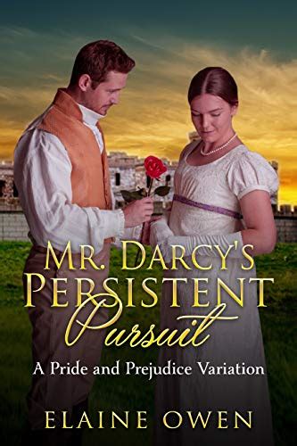 Mr Darcy s Persistent Pursuit A Pride and Prejudice Variation Longbourn Unexpected Book 1 PDF