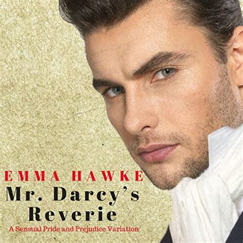 Mr Darcy s Reverie A Sensual Pride and Prejudice Variation Kindle Editon