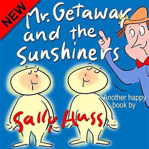 Mr Getaway and the Sunshiners Rhyming Children s Picture Book About Spreading Light