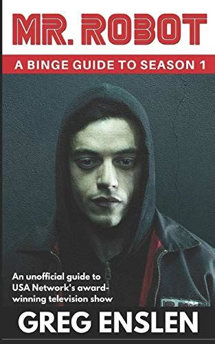 Mr Robot A Binge Guide to Season 1 An Unofficial Viewer s Guide to USA Network s Award-Winning Television Show PDF