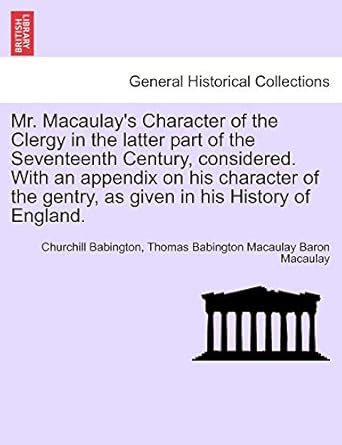 Mr. Macaulay S Character of the Clergy in the Latter Part of the Seventeenth Century Considered PDF