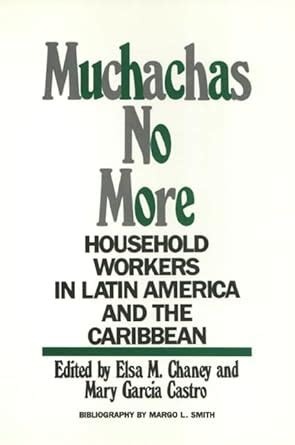 Muchachas No More Household Workers in Latin America and the Caribbean Epub