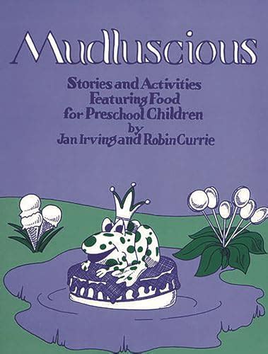 Mudluscious Stories and Activities Featuring Food for Preschool Children Kindle Editon