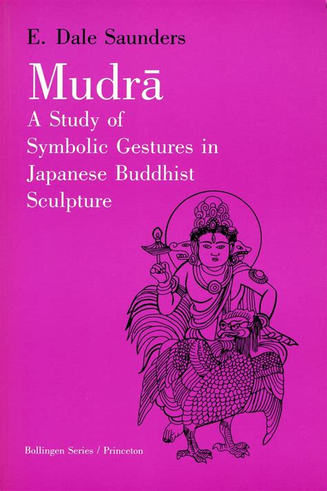 Mudra A Study of Symbolic Gestures in Japanese Buddhist Sculpture Reader