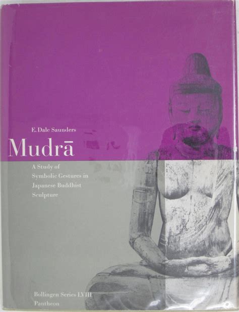 Mudra A Study of Symbolic Gestures in Japanese Buddhist Sculpture Reader