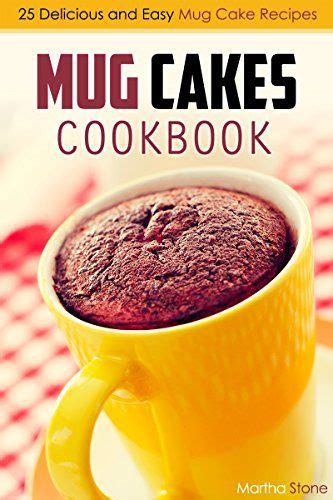 Mug Cakes Cookbook 25 Delicious and Easy Mug Cake Recipes Doc