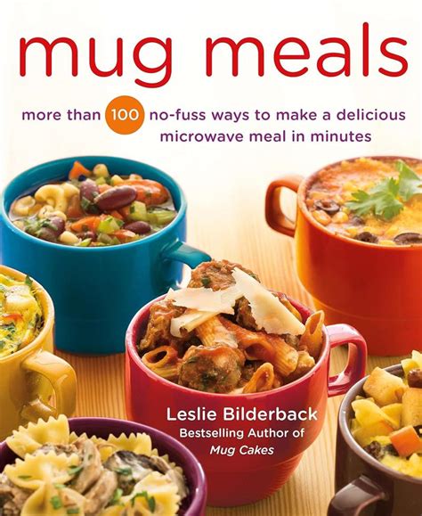 Mug Meals More Than 100 No-Fuss Ways to Make a Delicious Microwave Meal in Minutes Kindle Editon