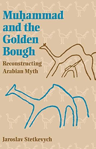 Muhammad and the Golden Bough Reconstructing Arabian Myth PDF