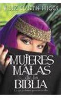 Mujeres Malas De LA Biblia Lo Que Podemos Aprender De Ellas Spanish Edition Kindle Editon