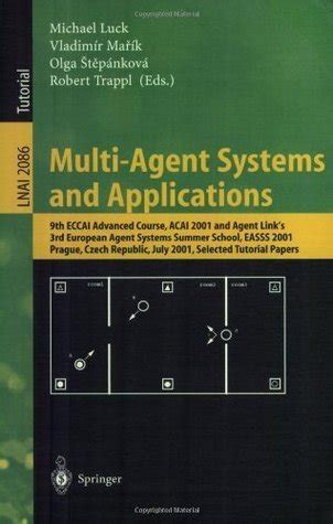 Multi-Agent Systems and Applications 9th ECCAI Advanced Course ACAI 2001 and Agent Link& Doc