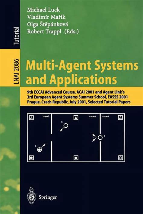 Multi-Agent Systems and Applications 9th ECCAI Advanced Course ACAI 2001 and Agent Link& Reader