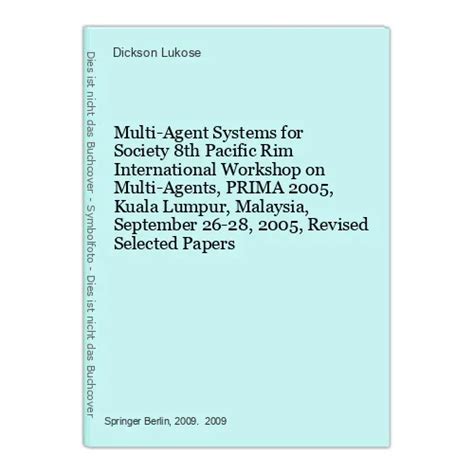 Multi-Agent Systems for Society 8th Pacific Rim International Workshop on Multi-Agents, PRIMA 2005, Reader