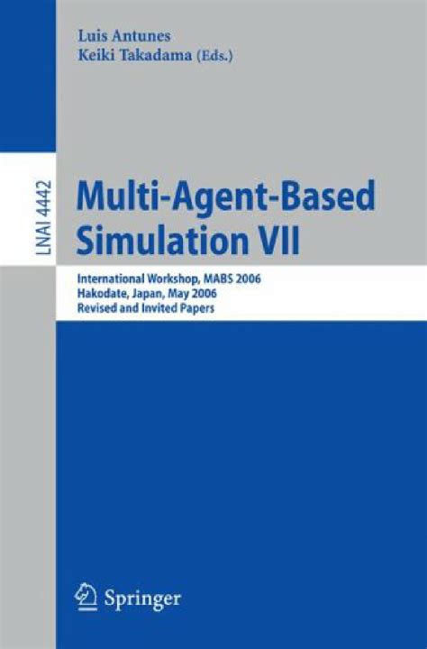 Multi-Agent-Based Simulation VII International Workshop, MABS 2006, Hakodate, Japan, May 8, 2006, Re Kindle Editon