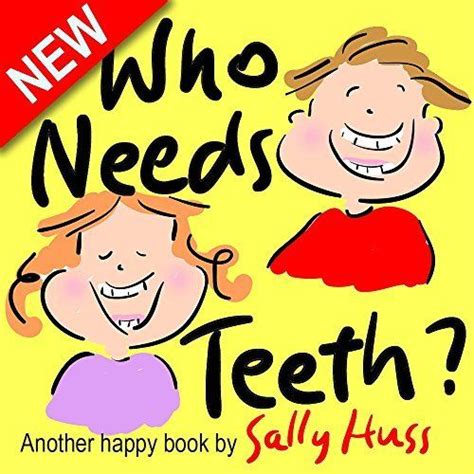 Multicultural Children s Books WHO NEEDS TEETH Adorable Rhyming Bedtime Story Picture Book About Caring for Your Teeth for Beginner Readers Ages 2-8 by Sally Huss 2015-10-25 PDF