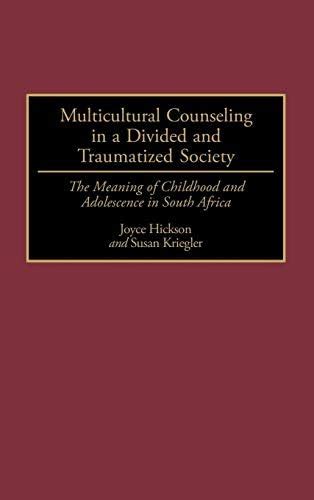 Multicultural Counseling in a Divided and Traumatized Society The Meaning of Childhood and Adolesce Kindle Editon