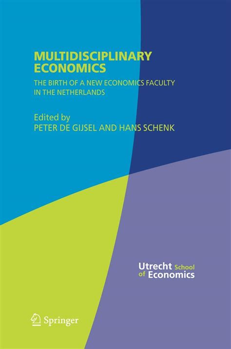 Multidisciplinary Economics The Birth of a New Economics Faculty in the Netherlands 1st Edition PDF