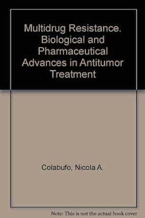 Multidrug resistance Biological and Pharmaceutical Advances in Antitumour Treatment PDF