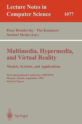 Multimedia, Hypermedia, and Virtual Reality Models, Systems, and Application : First International C Kindle Editon
