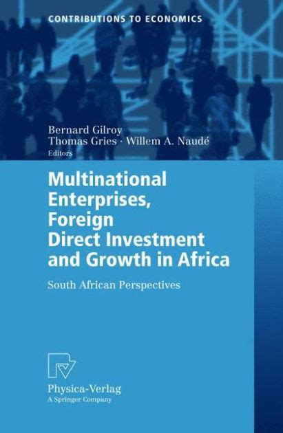 Multinational Enterprises, Foreign Direct Investment and Growth in Africa South African Perspectives Reader