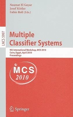 Multiple Classifier Systems 9th International Workshop, MCS 2010, Cairo, Egypt, April 7-9, 2010, Pro Doc