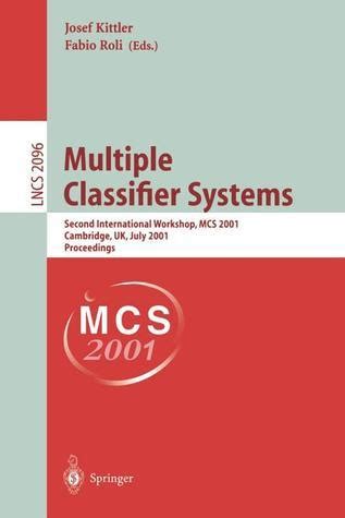 Multiple Classifier Systems Second International Workshop, MCS 2001 Cambridge, UK, July 2-4, 2001 Pr Kindle Editon