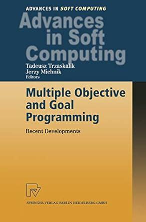 Multiple Objective and Goal Programming Recent Developments 1st Edition Epub