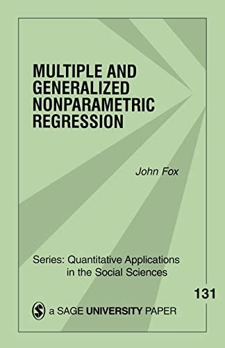 Multiple and Generalized Nonparametric Regression Quantitative Applications in the Social Sciences PDF