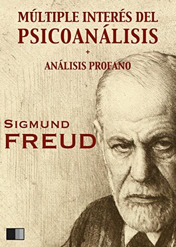 Multiple interés del psicoanálisis ANÁLISIS PROFANO Spanish Edition Reader