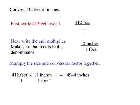 Multiply the number of feet by the conversion factor: