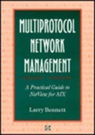 Multiprotocol Network Management A Practical Guide to Netview for Aix Reader