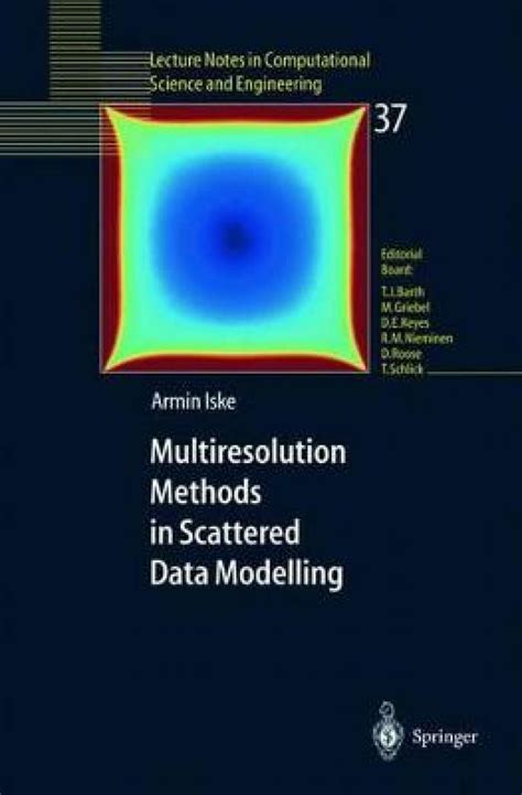 Multiresolution Methods in Scattered Data Modelling 1st Edition Doc