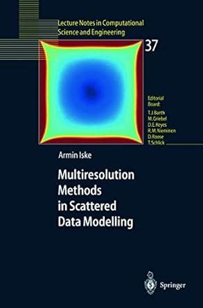 Multiresolution Methods in Scattered Data Modelling 1st Edition Doc