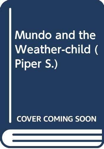 Mundo and the Weather-child Piper Reader