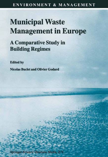 Municipal Waste Management in Europe A Comparative Study in Building Regimes 1st Edition Doc