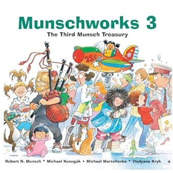 Munschworks 3: The Third Munsch Treasury Kindle Editon