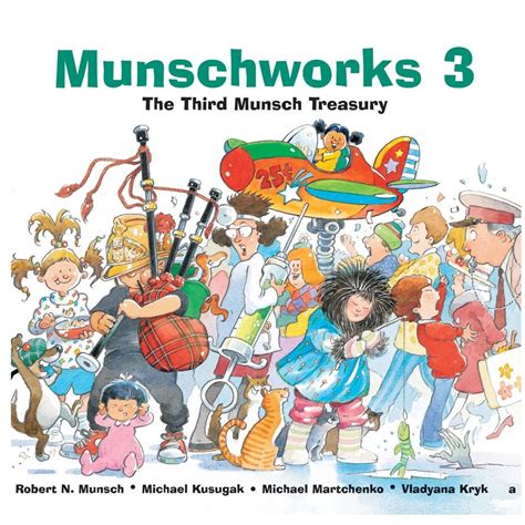 Munschworks 3 The Third Munsch Treasury Munshworks PDF