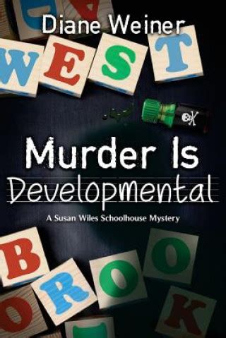 Murder Is Developmental A Susan Wiles Schoolhouse Mystery PDF