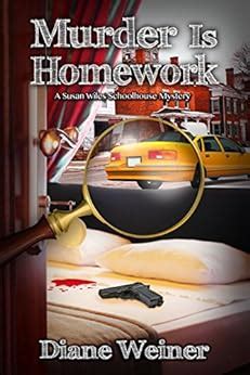 Murder Is Homework A Susan Wiles Schoolhouse Mystery Doc