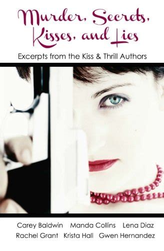 Murder Secrets Kisses and Lies Excerpts from the Kiss and Thrill Authors Doc