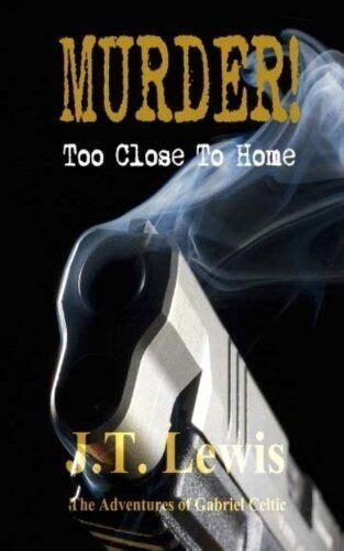 Murder Too Close To Home The Adventures of Gabriel Celtic Volume 1 Kindle Editon